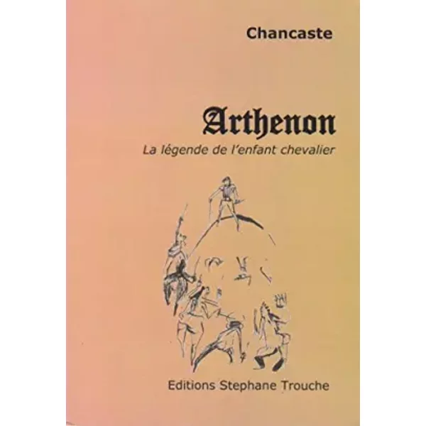 Arthenon, La LéGende De L'enfant Chevalier - Chancaste, Alain Richard-image