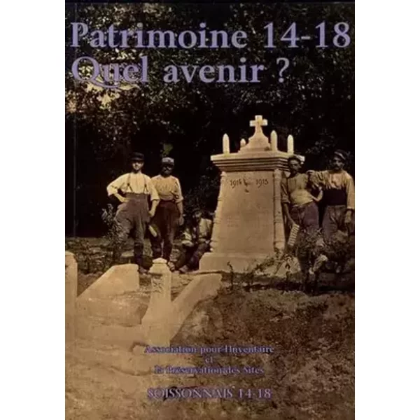 Patrimoine 14-18: Quel avenir ?