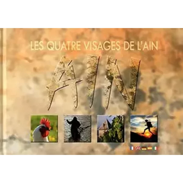 Les quatre visages de l'Ain - Didier Jungers, Egidio Marsico