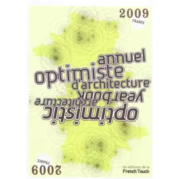 Annuel optimiste d' architecture 2009 - Collectif
