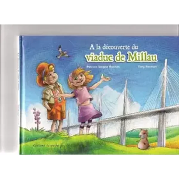 A la Découverte du Viaduc de Millau - Patricia Roches