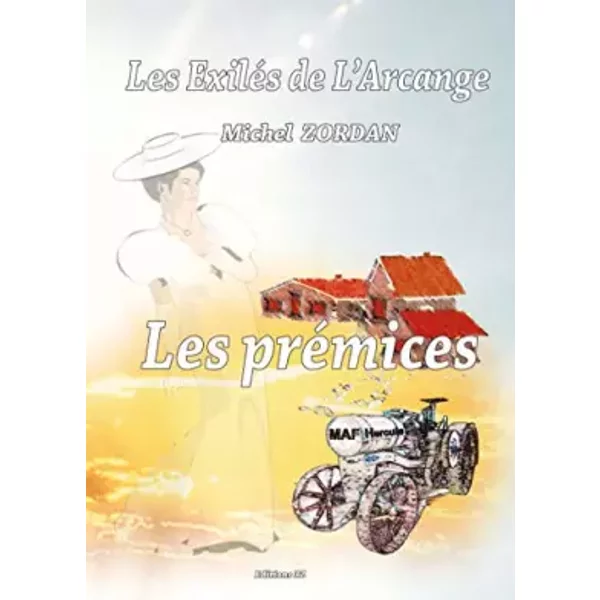 Les prémices - volet 3- les Exilés de L'Arcange - Michel Zordan