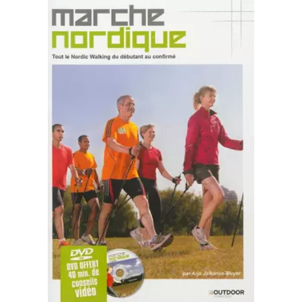 Marche nordique, tout le Nordic Walking du débutant au confirmé - Arja Jalkanen-Meyer