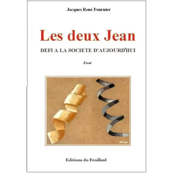 LES DEUX JEAN - Défi à la société d'aujourd'hui - J.r. Fournier