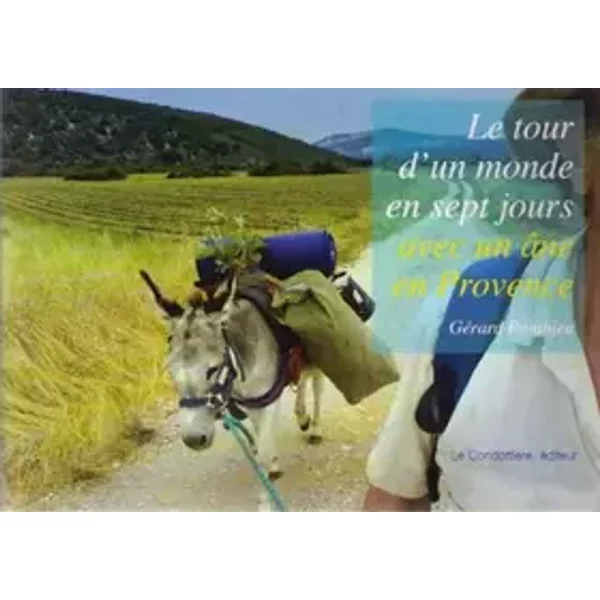 Le tour d'un monde en sept jours avec un ane en provence
