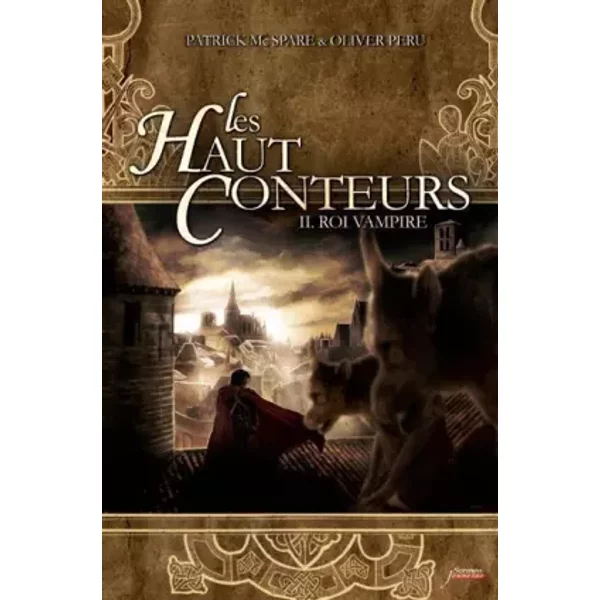 Les Haut-Conteurs Tome 2 : Roi Vampire - Prix Des Incorruptibles 2012 - Patrick Mc Spare, Oliver Peru-image