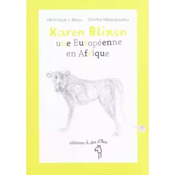 Karen Blixen, Une EuropéEnne En Afrique - VéRonique V. Beau, Dimitra Nikolopoulou-image