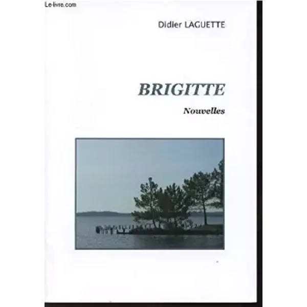 Brigitte - Nouvelles. - Laguette Didier-image