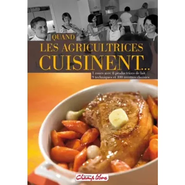 Quand les agricultrices cuisinent - Cercles culinaires de France, Olivier Marie, Collectif