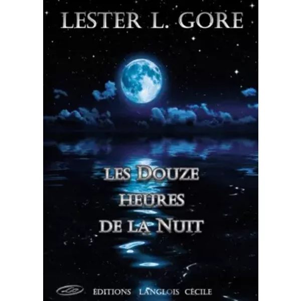 Les Douze Heures de la Nuit - Lester L Gore