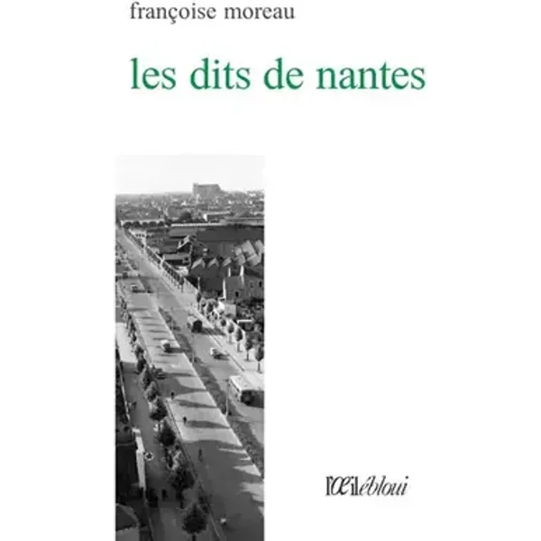 Les dits de Nantes - Françoise Moreau
