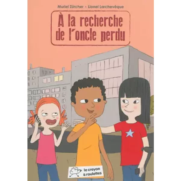 A la recherche de l'Oncle perdu - Muriel Zürcher, Lionel Larchevêque