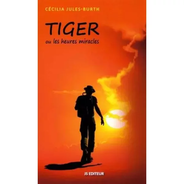 Tiger Ou Les Heures Miracles - CéCilia Jules-Burth-image