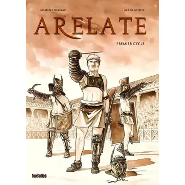 Arelate : Premier cycle - Laurent Sieurac, Alain Genot