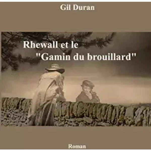 Rhewall et le "Gamin du Brouillard" - Gil Duran