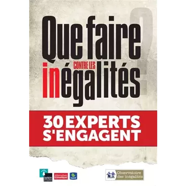 Que faire contre les inégalités ? 30 experts s'engagent - Collectif
