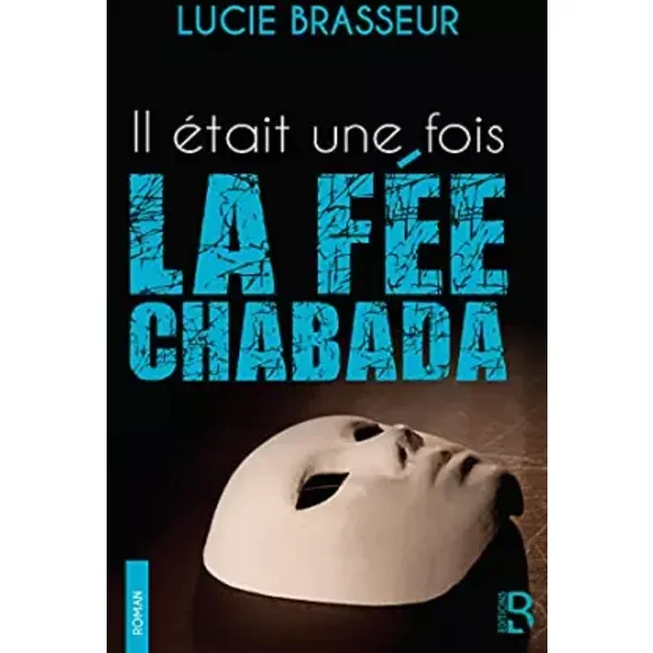 Il Etait Une Fois La Fee-Chabada - Lucie Brasseur-image