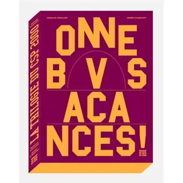 Bonnes vacances ! : La trilogie du CSP 2000 - François Chevalier, Jérémy Le Bescont