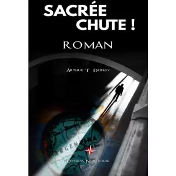 SacréE Chute !: Roman - Arthur T. Deifrey-image