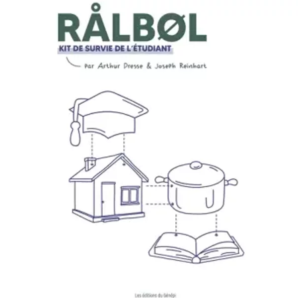 Ralbol : Kit de survie de l'étudiant - Arthur Presse, Joseph Reinhart