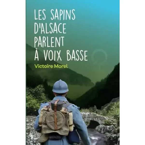 Les sapins d'Alsace parlent à voix basse - Victoire Morel