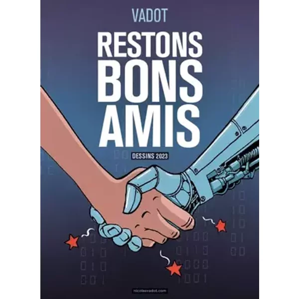 Vadot - Restons bons amis: Dessins 2023 - Nicolas Vadot