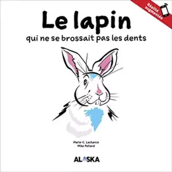 Le lapin qui ne se brossait pas les dents - Marie-C. Lachance