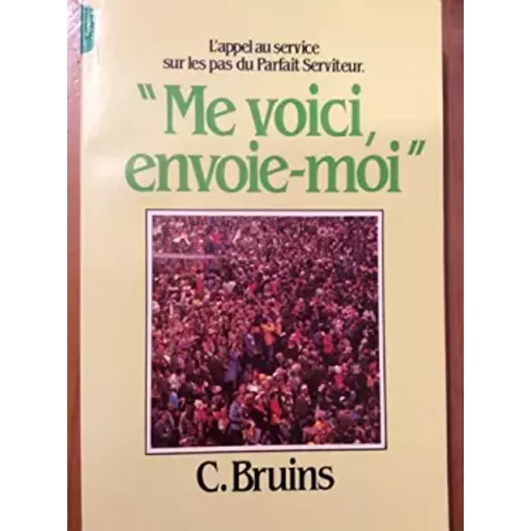 Me voici, envoie-moi - Cornelius Bruins