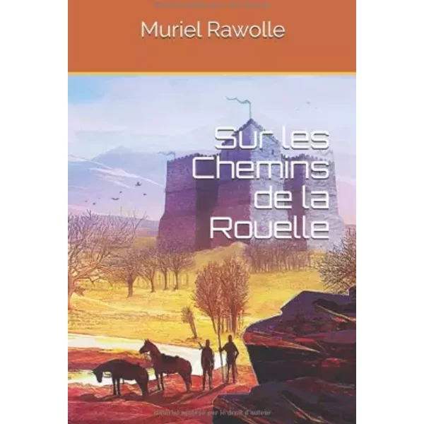 Sur les Chemins de la Rouelle - Muriel Rawolle