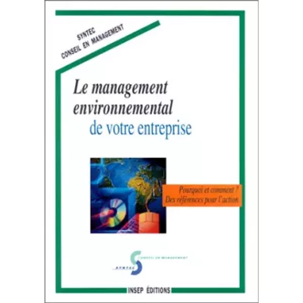Le Management Environnemental De Votre Entreprise : Pourquoi Et Comment? : Des RéFéRences Pour L'action - Syntec Conseil En Management, Pierre Kroll-image