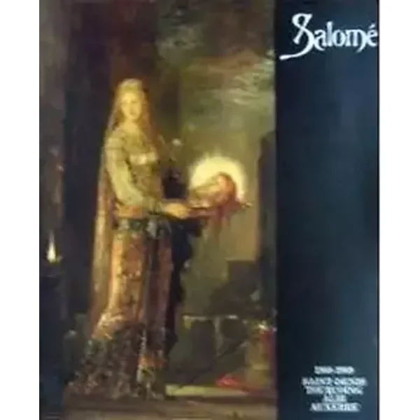 Salomé dans les collections françaises 1988-1989 Saint-Denis, Tourcoing, Albi, Auxerre - Catalogo della Mostra: