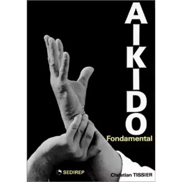 Aïkido fondamental - Christian Tissier