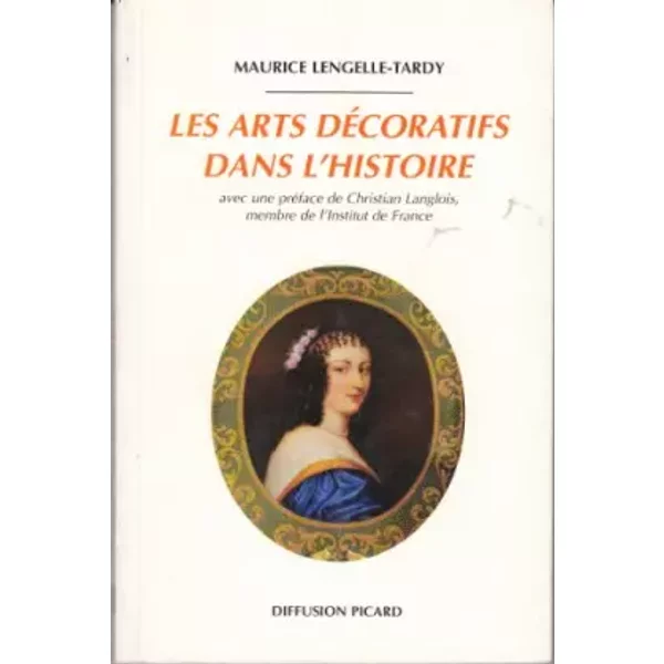 Les arts decoratifs dans l'histoire - Lengelle Tardy