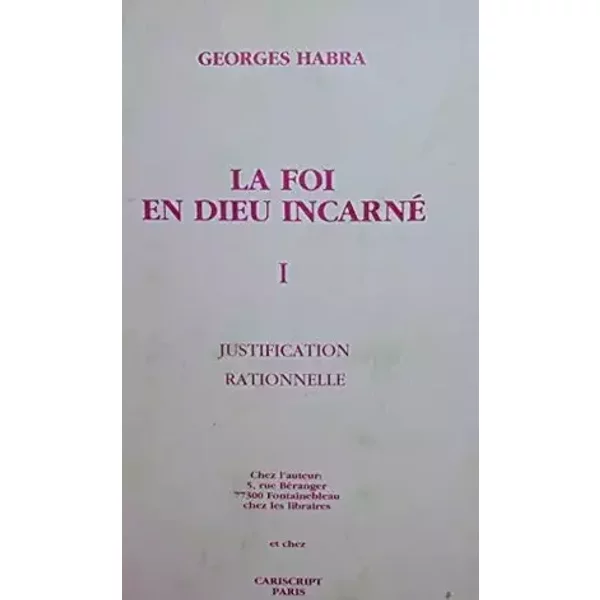La foi en dieu incarne. tome 1 - Georges Habra