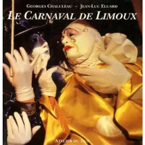 Le carnaval de Limoux - Georges Chaluleau, Jean-Luc Eluard