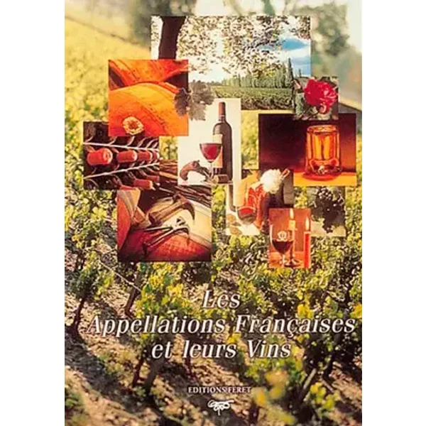 Les Appellations Françaises et leur vins - Collectif
