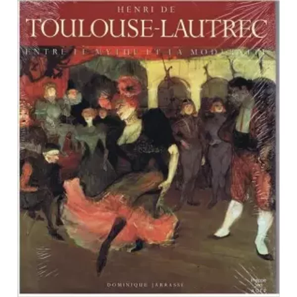Henri De Toulouse-Lautrec-Monfa - Dominique Jarrassé, Henri De Toulouse-Lautrec-image