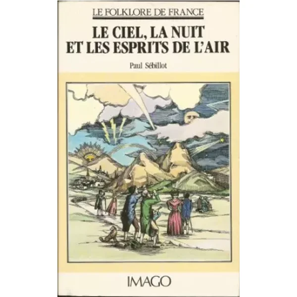 Le Folklore de France, volume 1 - Paul-Yves Sébillot