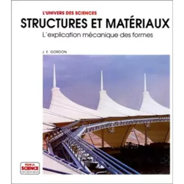 Structures et matériaux : L'explication mécanique des formes - James Gordon