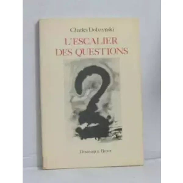 L'escalier des questions - Dobzynski