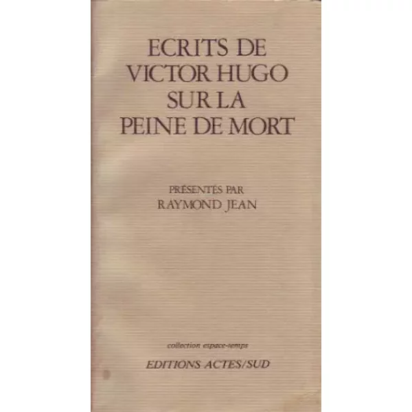 Ecrits De Victor Hugo Sur La Peine De Mort - Victor Hugo, Raymond Jean-image