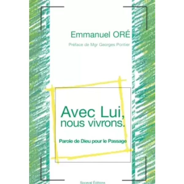 Avec lui, nous vivrons : Parole de Dieu pour le Passage - Emmanuel Oré, Georges Pontier