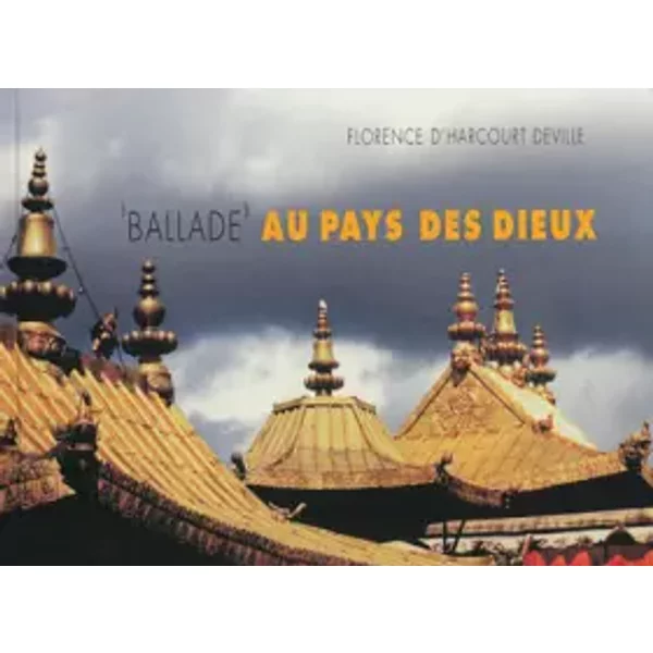 "Ballade" au pays des Dieux - Florence d'Harcourt Deville