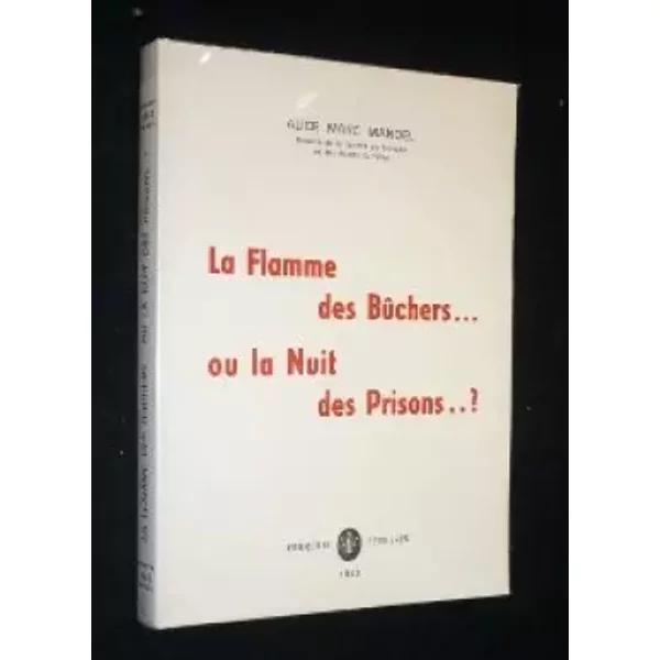 La Flamme des bûchers ou la nuit des prisons ? - Manoël Alice Marc