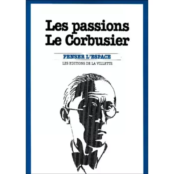 Les Passions Le Corbusier - Collectif-image