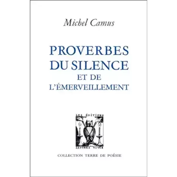 Proverbes du silence et de l'émerveillement - Michel Camus