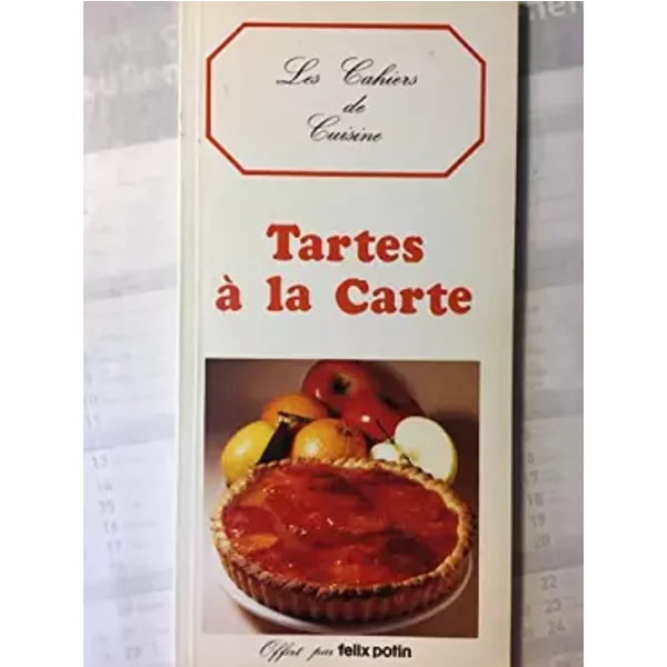 Les cahiers de cuisine : Tartes à la carte