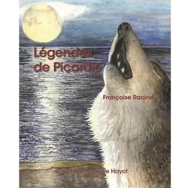 Légendes de Picardie - Françoise Racine