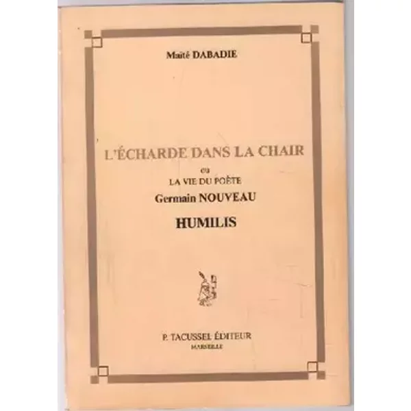 L'echarde dans la chair (germain nouveau) - Maïté Dabadie