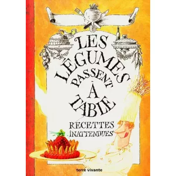 Les LéGumes Passent à Table. Recettes Inattendues - Collectif-image